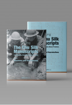 The Chu Silk Manuscripts from Zidanku, Changsha (Hunan Province) Volume I & II 