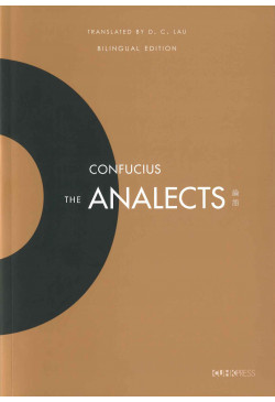 Confucius: The Analects (A Bilingual Edition) 論語