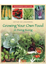 Growing Your Own Food in Hong Kong (Expanded Edition)