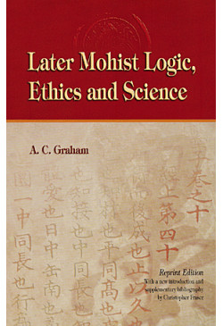 Later Mohist Logic, Ethics and Science