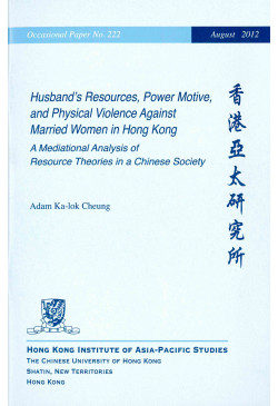 Husband's Resources, Power Motive, and Physical Violence Against Married Women in Hong Kong (out of stock)