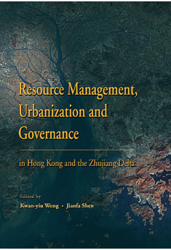 Resource Management, Urbanization and Governance in Hong Kong and the Zhujiang Delta